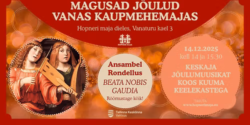 Ans. Rondellus BEATA NOBIS GAUDIA\/ "R\u00f5\u00f5mustage k\u00f5ik!" keskaja j\u00f5ulumuusikat koos kuuma keelekastega 