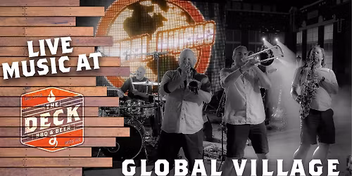 GLOBAL VILLAGE LIVE @ THE DECK