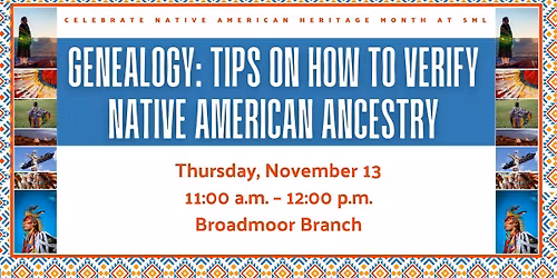 Genealogy: Tips on How to Verify Native American Ancestry at the Broadmoor Branch