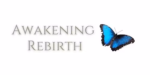 Awakening Rebirth - Transform the Way You Experience Your Relationships 