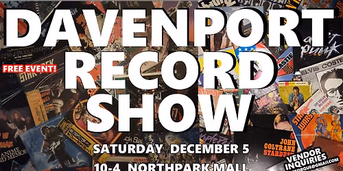 Davenport Vinyl Record & CD Show - Free Event Northpark Mall Dec. 5