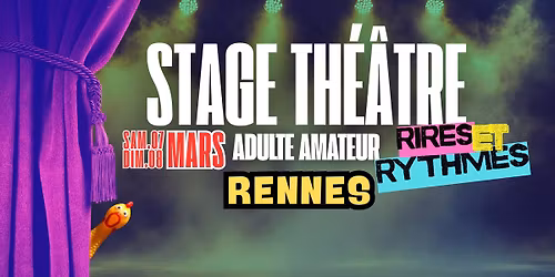 \ud83c\udfad Stage Th\u00e9\u00e2tre Adulte Amateur - Rires et Rythmes (7\/8 mars, Rennes)
