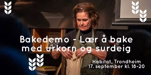 Bakedemo - L\u00e6r \u00e5 bake med urkorn og surdeig