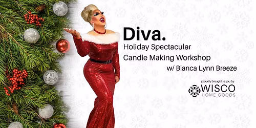 Diva. Holiday Spectacular Candle Making Workshop