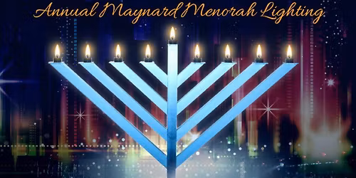 \ud83c\udf89\ud83d\udd4e Annual Maynard Menorah Lighting! \ud83d\udd4e\ud83c\udf89