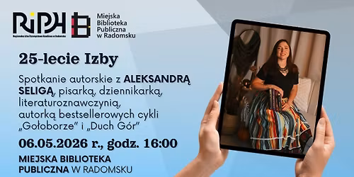 25-lecie RIPH w Radomsku: Spotkanie autorskie z dr Aleksandr\u0105 Selig\u0105, pisark\u0105 i dziennikark\u0105 \ud83e\udd73\ud83c\udf89