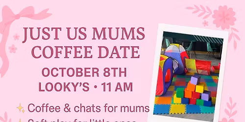Just us mums coffee date 
