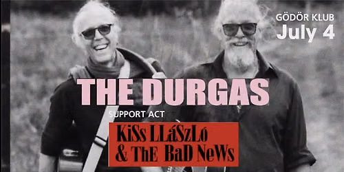 DURGAS \/USA\/ Az eur\u00f3pai turn\u00e9 z\u00e1r\u00f3\u00e1llom\u00e1sa, vend\u00e9g: Kiss Ll\u00e1szl\u00f3 & The (not so) Bad News