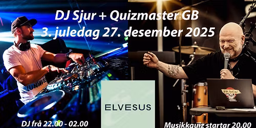 Musikkquiz med GB + Dj Sjur 3. juledag p\u00e5 Elvesus