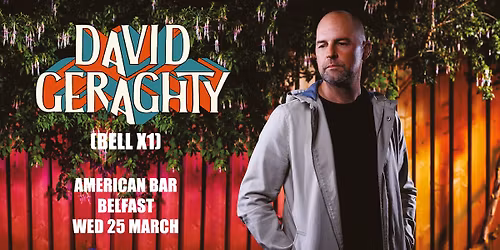 David Geraghty (Bell X1) : Solo at The American Bar