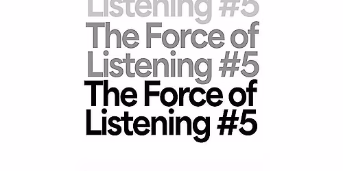The Force of Listening #5