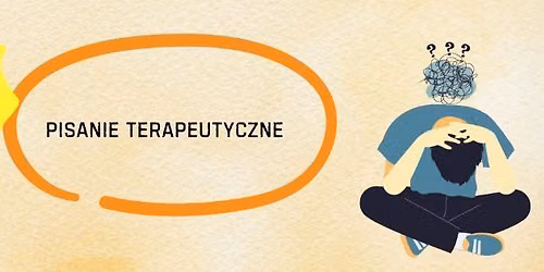 PISANIE TERAPEUTYCZNE: poznaj siebie w pisaniu! 