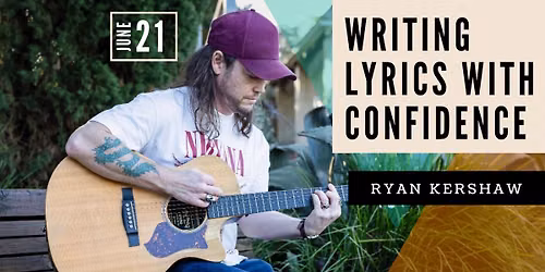 Writing Lyrics with Confidence with Ryan Kershaw