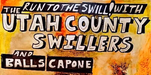 Utah County Swillers & Balls Capone - At Aces High Saloon