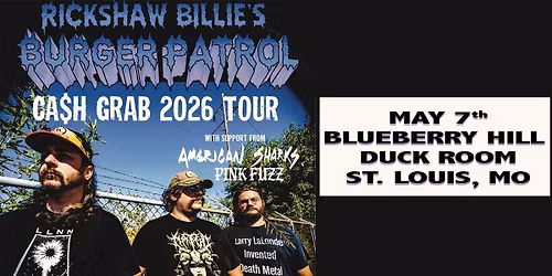 Cash Grab Tour 2026 - Rickshaw Billie's Burger Patrol at Blueberry Hill Duck Room