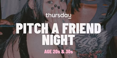 Thursday | The Attic (Pitch Your Friend Night \ud83c\udfa4 (Age 20s &amp; 30s ) | Calgary