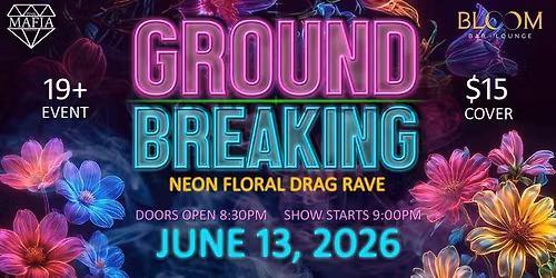 Ground Breaking (neon floral drag rave) 