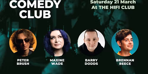 Comedy Club with Brennan Reece, Barry Dodds, Maxine Wade &amp; Peter Brush (1st act onstage 6.45pm)