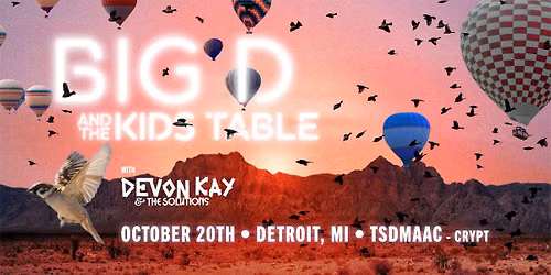 BIG D AND THE KIDS TABLE w\/ Devon Kay & The Solutions at TSDMAAC Crypt