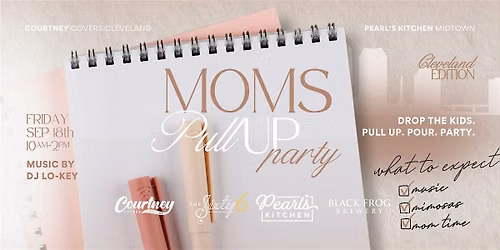 MOMS Pull Up Party! Cleveland Edition