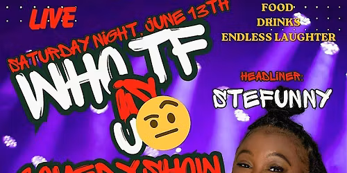 WHO TF IS U ? COMEDY SHOW