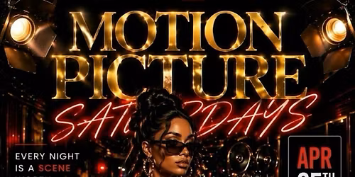 MOTION PICTURE SATURDAYS!