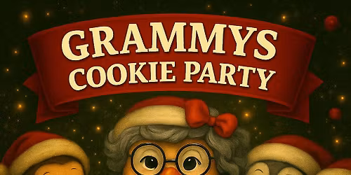 Grammys Cookie Party- 2 times 10am or 3pm