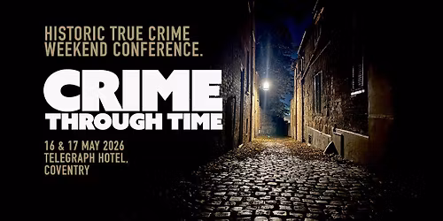 Crime Through Time two-day conference