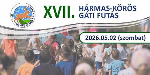  XVII. H\u00e1rmas-K\u00f6r\u00f6s-G\u00e1ti fut\u00e1s