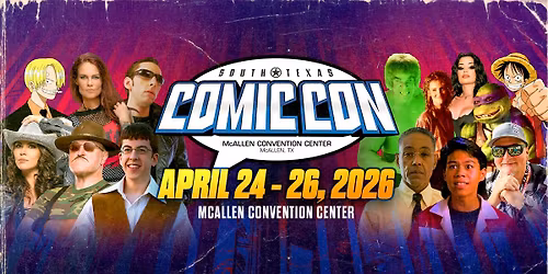 \u2728 SOUTH TEXAS COMIC CON 2026 \u2728