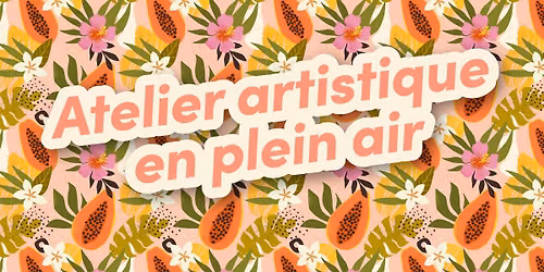 Atelier artistique en plein air avec Gigi
