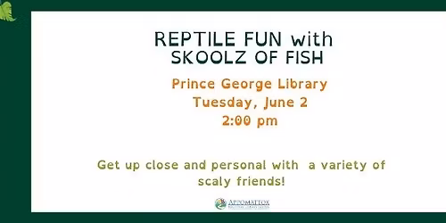 Reptile Fun with Skools of Fish- Prince George Library