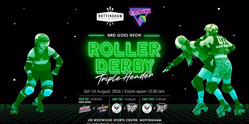 NRD goes NEON: Roller Derby Triple Header (including Rookie Game!)