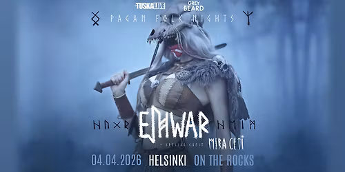 TuskaLive: Pagan Folk Nights: EIHWAR + Special Guest: Mira Ceti, 4.4.2026, On The Rocks, Helsinki
