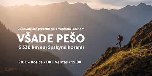 V\u0161ade pe\u0161o: 6330 km eur\u00f3pskymi horami s Mat\u00fa\u0161om La\u0161anom | Ko\u0161ice