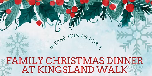 Kingsland Walk Friends and Family Christmas Dinner