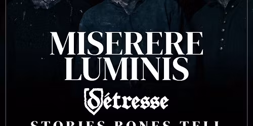 Miserere Luminis + D\u00e9tresse + Stories Bones Tell Au Rock'n'Eat 