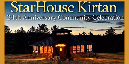 24th Anniversary StarHouse Kirtan Evening of Ecstatic Chant & Embodied Meditation