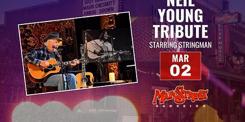 Neil Young Tribute starring Stringman | LIVE at Main Street Crossing