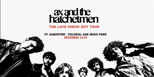 AX & THE HATCHETMEN - ST AUGUSTINE