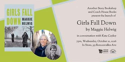 Launch of Maggie Helwig's GIRLS FALL DOWN (with Kate Cayley)