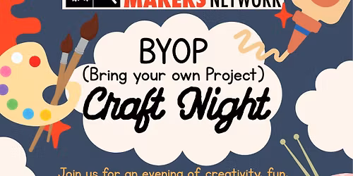 BYOP (Bring your Own Project) Craft Night