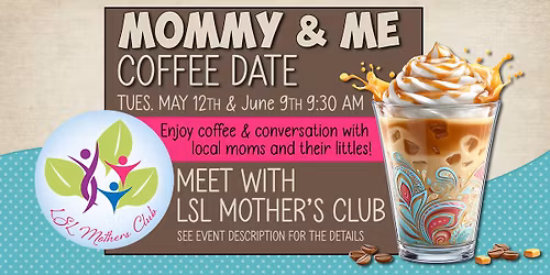 Mommy & Me Coffee Date with LSL Mothers Club