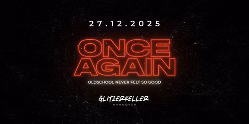 ONCE AGAIN \u2022 RnB & Hip Hop Classics | 27.12.25 \u2022 Glitzerkeller Hannover