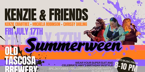 OLD TASCOSA BREWERY SUMMERWEEN + LIVE MUSIC by Kenzie & Friends