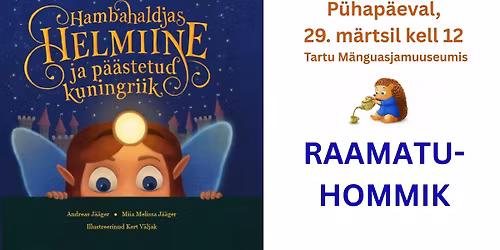 Raamatuhommik: lasteraamatu "Hambahaldjas Helmiine ja p\u00e4\u00e4stetud kuningriik" esitlus