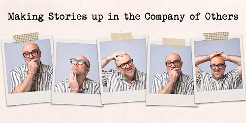 Making Stories up in the Company of Others
