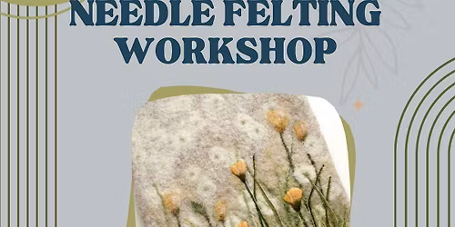 Needle Felting Workshop