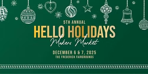 5th Annual Hello Holidays Makers Market