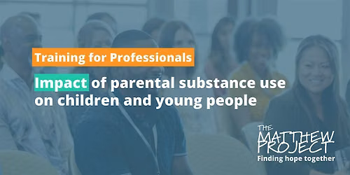 Impact of parental substance use on children and young people